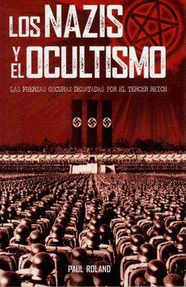 NAZIS Y EL OCULTISMO