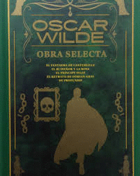 EL FANTASMA DE CANTERVILLE, EL RUISEÑOR Y LA ROSA, EL PRINCIPE FELIZ, EL RETRATO DE DORIAN GRAY DE PROFUNDIS