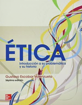 ETICA. INTRODUCCION A SU PROBLEMATICA Y SU HISTORIA 7A ED.