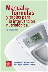 MANUAL DE FÓRMULAS Y TABLAS PARA INTERVENCIÓN NUTRIOLÓGICA 3° EDICION