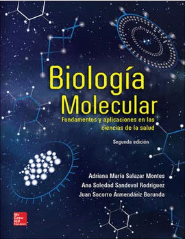 BIOLOGIA MOLECULAR FUNDAMENTOS Y APLICACIONES EN LAS CIENCIAS DE LA SALUD