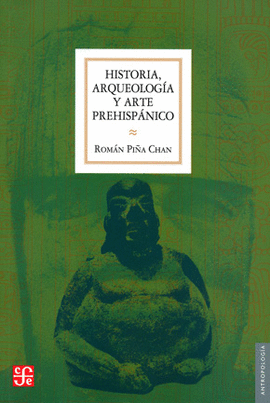 HISTORIA ARQUEOLOGÍA Y ARTE PREHISPÁNICO