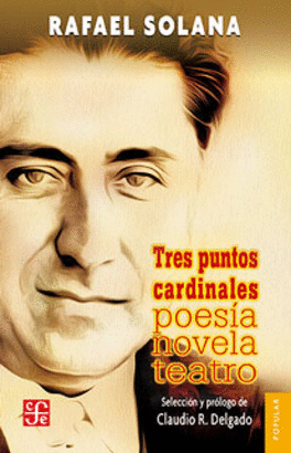TRES PUNTOS CARDINALES. POESIA, NOVELA, TEATRO