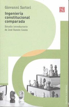 INGENIERIA CONSTITUCIONAL COMPARADA. UNA INVESTIGACION DE ESTRUCTURAS INCENTIVOS Y RESULTADOS