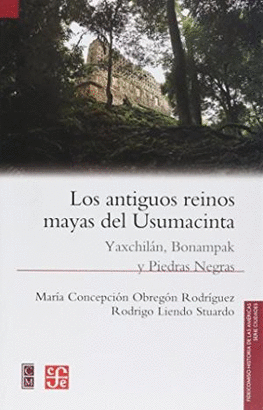 LOS ANTIGUOS REINOS  MAYAS DEL USUMACINTA