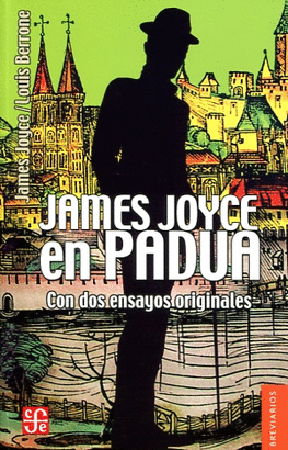 JAMES JOYCE EN PADUA (CON DOS ENSAYOS ORIGINALES)