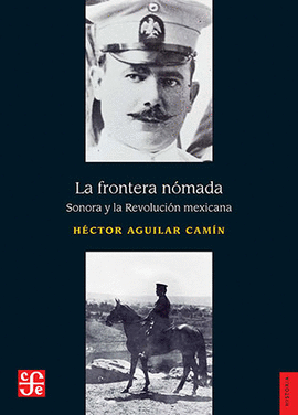 LA FRONTERA NOMADA SONORA Y LA REVOLUCION MEXICANA