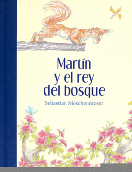 MARTÍN Y EL REY DEL BOSQUE