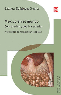 MÉXICO EN EL MUNDO. CONSTITUCIÓN Y POLITICA EXTERIOR