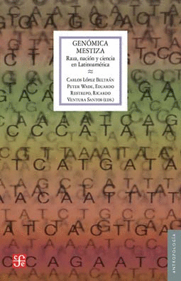 GENOMICA MESTIZA RAZA NACION Y CIENCIA EN LATINOAMERICA