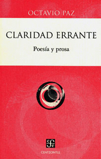 CLARIDAD ERRANTE. POESÍA Y PROSA