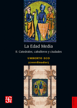LA EDAD MEDIA, II. CATEDRALES, CABALLEROS Y CIUDADES