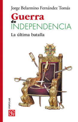 GUERRA DE INDEPENDENCIA, LA ÚLTIMA BATALLA