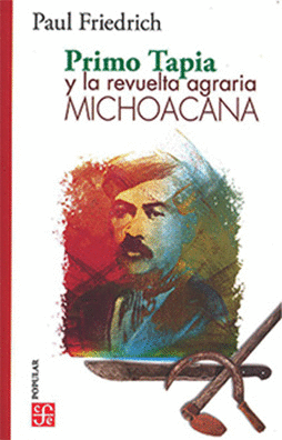 PRIMO TAPIA Y LA REVUELTA AGRARIA MICHOACANA