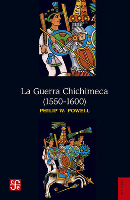 LA GUERRA CHICHIMECA (1550-1600)