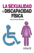 LA SEXUALIDAD Y DISCAPACIDAD FISICA