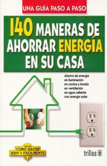 140 MANERAS DE AHORRAR ENERGIA EN SU CASA