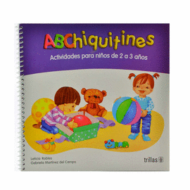 ABC CHIQUITINES ACTIV.PARA NIÑOS DE 2  A 3 AÑOS