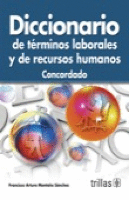 DICCIONARIO DE TERMINOS LABORALES Y DE RECURSOS HUMANOS CONCORDADO