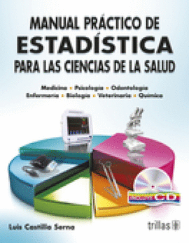 MANUAL PRACTICO DE ESTADISTICA PARA LAS CIENCIAS DE LA SALUD. INCLUYE CD