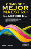 COMO SER MEJOR MAESTRO: EL METODO ELI