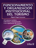 FUNCIONAMIENTO Y ORGANIZACION INSTITUCIONAL DE TURISMO