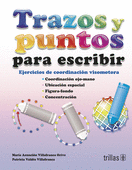 TRAZOS Y PUNTOS PARA ESCRIBIR EJERCICIOS DE COORDINACION VISOMOTORA