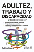 ADULTEZ, TRABAJO Y DISCAPACIDAD EL TRABAJO DE CRECER