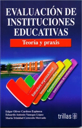 EVALUACION DE INSTITUCIONES EDUCATIVAS TEORIA Y PRAXIS