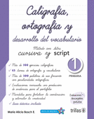 CALIGRAFIA 1 , ORTOGRAFIA Y DESARROLLO DEL VOCABULARIO 1