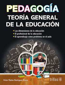 PEDAGOGIA. TEORIA GENERAL DE LA EDUCACION