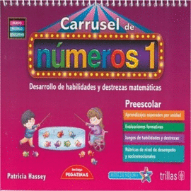 CARRUSEL DE NUMEROS 1 PREESCOLAR. DESARROLLO DE HABILIDADES Y DESTREZAS MATEMATICAS / 3 ED.