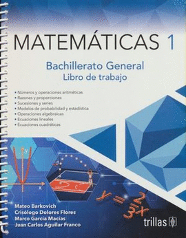 MATEMATICAS 1. LIBRO DE TRABAJO PARA EL BACHILLERATO GENERAL / 3 ED.