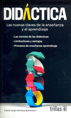 DIDÁCTICA. LAS NUEVAS CLAVES DE LA ENSEÑANZA Y EL APRENDIZAJE
