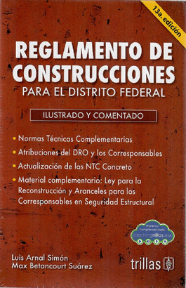 REGLAMENTO DE CONSTRUCCIONES PARA EL DISTRITO FEDERAL Y LEY PARA LA RECONSTRUCCIÓN / 13 ED.