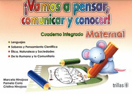 ¡VAMOS A PENSAR, COMUNICAR Y CONOCER! MATERNAL. CUADERNO INTEGRADO