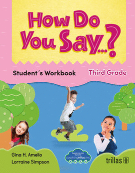HOW DO YOU SAY...? STUDENT'S WORKBOOK. THIRD GRADE
