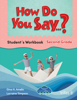OW DO YOU SAY...? STUDENT'S WORKBOOK. SECOND GRADE