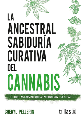 LA ANCESTRAL SABIDURÍA CURATIVA DEL CANNABIS