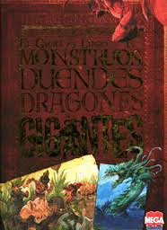EL GRAN LIBRO DE LOS MONSTRUOS DUENDES DRAGONES Y GIGANTES