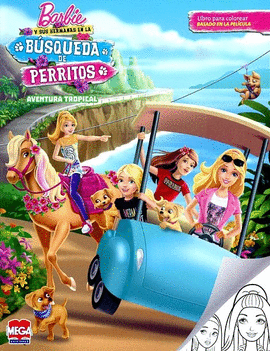 BARBIE Y SUS HERMANAS EN LA BÚSQUEDA DE PERRITOS AVENTURA TROPICAL