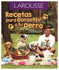 RECETAS PARA CONSENTIR A TU PERRO