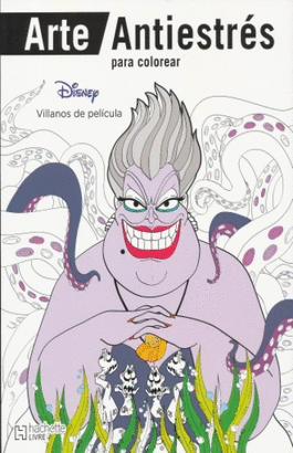 ARTE ANTIESTRES PARA COLOREAR, DISNEY VILLANOS DE PELICULA