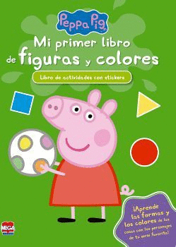 PEPPA PIG -MI PRIMER LIBRO DE FIGURAS Y COLORES