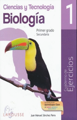 CIENCIA Y TECNOLOGIA BIOLOGIA 1 CUADERNO DE EJERCICIOS