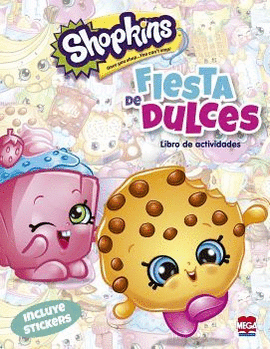 SHOPKINS -FIESTA DE DULCES (LIBRO DE ACTIVIDADES)