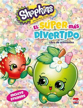 SHOPKINS -EL SUPER MAS DIVERTIDO (LIBRO DE ACTIVIDADES)