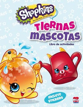 SHOPKINS -TIERNAS MASCOTAS (LIBRO DE ACTIVIDADES)