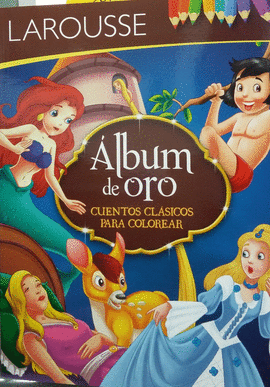 ALBUM DE ORO CUENTOS CLASICOS PARA COLOREAR