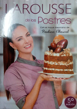 LAROUSSE DE LOS POSTRES 5° EDICION